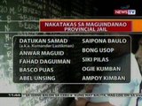 BT: 11 preso kabilang ang most wanted na si Datukan Samad alyas Lastikman sa Maguindanao, pumuga