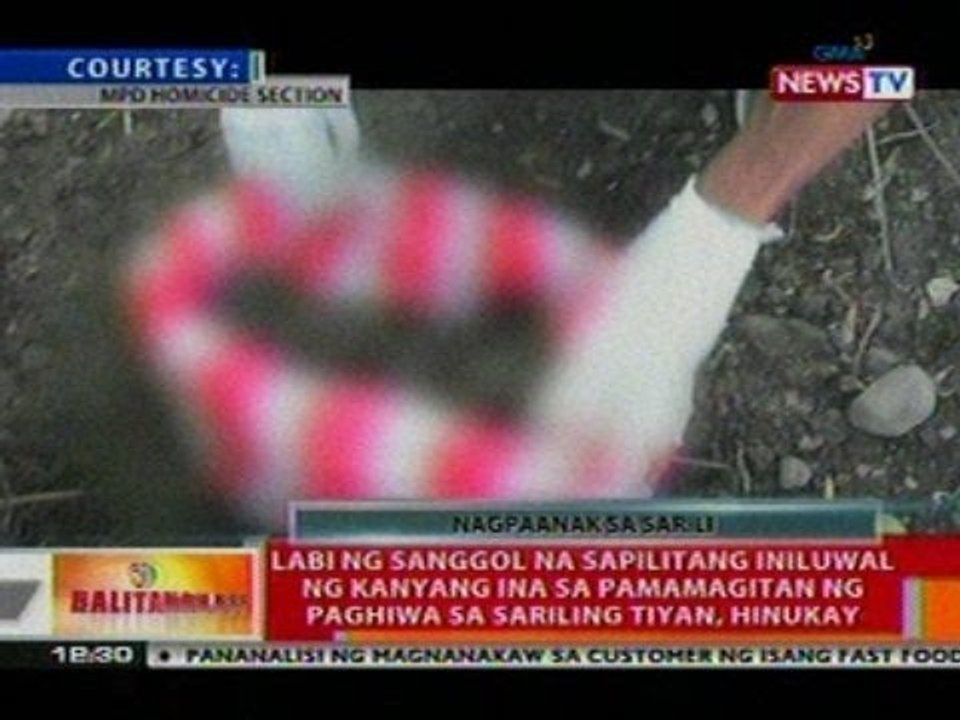 BT: Labi ng sanggol na sapilitang iniluwal ng ina, hinukay