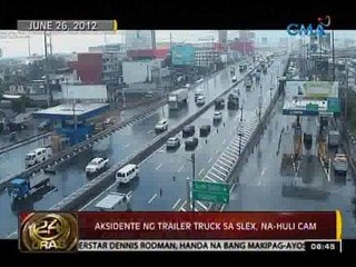 24 Oras: Aksidente ng trailer truck sa SLEX, na-huli cam