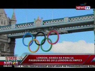 SONA: London, handa na para sa pagbubukas ng 2012 London Olympics