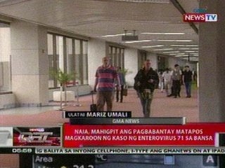 QRT: NAIA, mahigpit ang pagbabantay nang magkaroon ng kaso ng Enterovirus 71 sa bansa