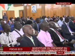 Business 24 / Focus Eco  - Investiture du Président du réseau des communicateurs