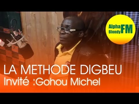 Alpha blondy FM/ Gohou Michel invité de l'émission ''LA METHODE DIGBEU''