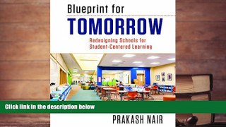 Epub Blueprint for Tomorrow: Redesigning Schools for Student-Centered Learning READ PDF