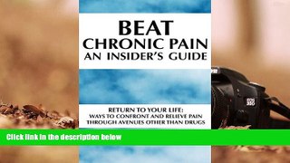 Audiobook  Beat Chronic Pain, An Insider s Guide: Return to Your Life: Ways to Confront and