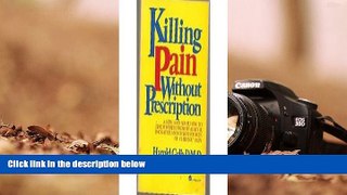 Read Online Killing pain without prescription: A new and simple way to free yourself from
