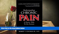 Download [PDF]  Understanding Chronic Pain: A Doctor Talks to His Patients Robert T. Cochran Jr.