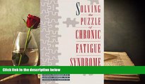 Read Online Solving the Puzzle of Chronic Fatigue Michael E. Rosenbaum For Ipad