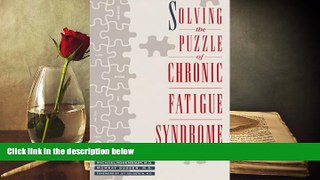 Read Online Solving the Puzzle of Chronic Fatigue Michael E. Rosenbaum For Ipad