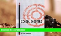 Kindle eBooks  School Shooters: Understanding High School, College, and Adult Perpetrators  BEST