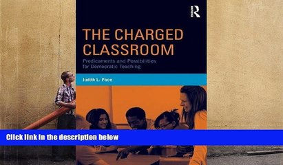 Kindle eBooks  The Charged Classroom: Predicaments and Possibilities for Democratic Teaching (100