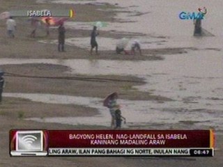 24 Oras: Bagyong Helen, nag-landfall sa Isabela kaninang madaling araw