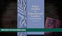 Kindle eBooks  Policy Studies for Educational Leaders: An Introduction (3rd Edition) READ PDF