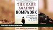Kindle eBooks  The Case Against Homework: How Homework Is Hurting Children and What Parents Can Do