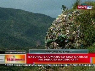 BT: Basura, isa sa mga dahilan ng baha sa Baguio City
