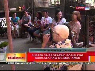 BT: Pulisya sa Bulacan, wala pang natutukoy na suspek at sakit sa krimen