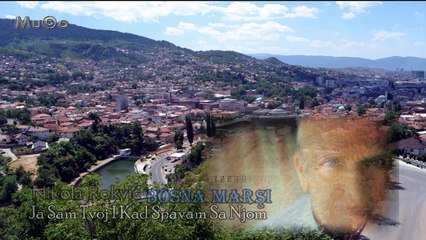 Bosna Marşı - Ja Sam Tvoj I Kad Spavam Sa Njom (Orijinal Boşnakça HD) Mu©o
