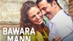 Bawara Mann Video Song - Akshay Kumar, Huma Qureshi - Jubin Nautiyal & Neeti Mohan - MusikBunch