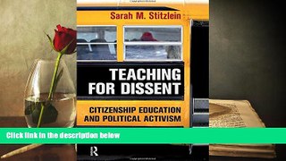 Epub Teaching for Dissent: Citizenship Education and Political Activism READ PDF