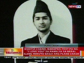 BT: Kshitiz Chand, nakapag-text ng 'I love you' sa pamilya ilang minuto bago ang crash
