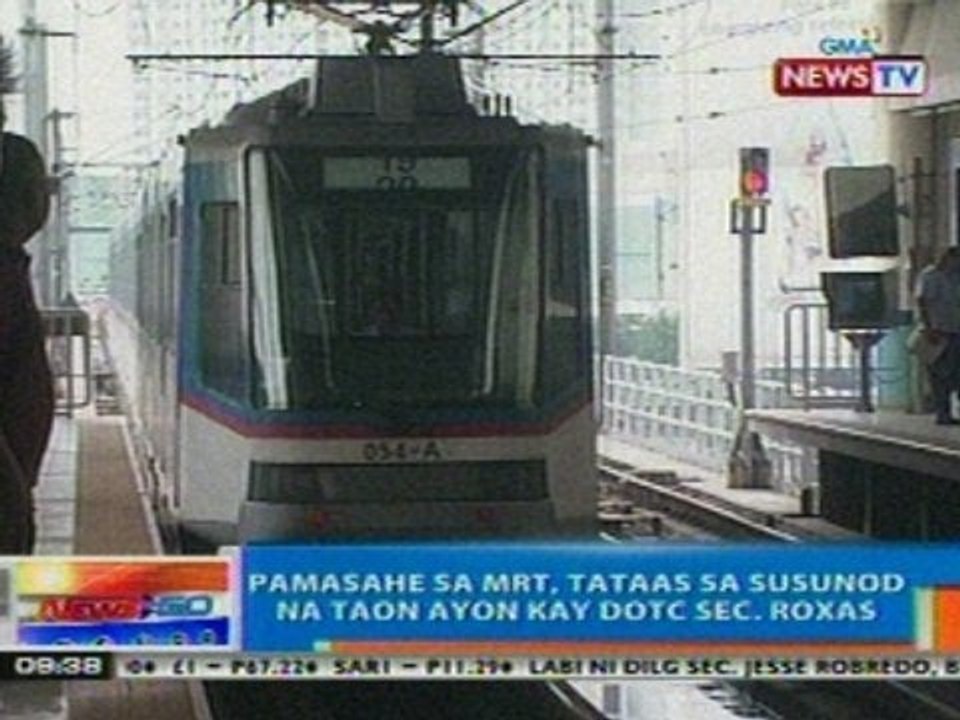 NTG: DOTC Sec. Roxas: Pamasahe sa MRT, tataas sa susunod na taon