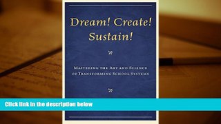 Kindle eBooks  Dream! Create! Sustain!: Mastering the Art and Science of Transforming School