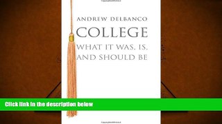FREE [PDF]  College: What It Was, Is, and Should Be [DOWNLOAD] ONLINE