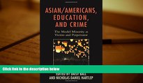FREE [PDF]  Asian/Americans, Education, and Crime: The Model Minority as Victim and Perpetrator