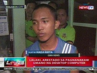 NTVL: Lalaki, arestado sa pagnanakaw umano ng desktop computer