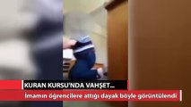 Kuran Kursu'ndan vahşet görüntüleri