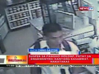 BT: Suspek sa pangho-holdap, patay sa engkwentro sa Manila