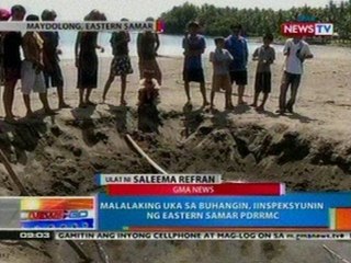 NTG: Malalaking uka sa buhangin, iinspeksyunin ng Eastern Samar PDRRMC