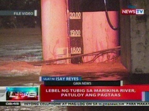 NTVL: Lebel ng tubig sa Marikina River, patuloy ang pagtaas
