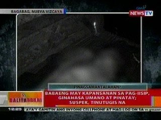 BT: Babaeng mag kapansanan sa pag-iisip sa Nueva Vizcaya, ginahasa at pinatay