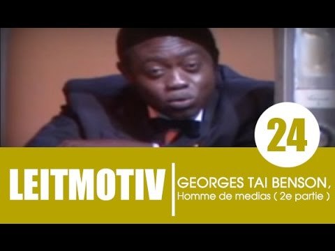 Emission LEITMOTIV / Invité: Georges Taï Benson 2e partie
