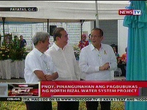 QRT: PNoy, pinangunahan ang pagbubukas ng North Rizal Water System Project