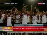 BT: PHL Azkals, wagi sa PHL Footbal Peace Cup