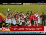 UB: PHL Azkals, wagi sa Peace Cup at naibigay sa bansa ang panibagong panalo matapos ang 99 na taon