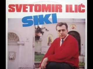 Svetomir Ilic Siki - Srpkinja Si Na Celu Ti Pise