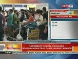 BT: 54 Domestic flights, kanselado ngayong araw dahil sa masamang panahon