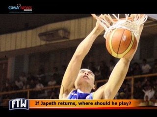 FTW: If Japeth returns, where should he play?