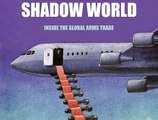 Shadow World – Bag om den internationale våbenhandel (Dokumentar) 1/2 - 2016