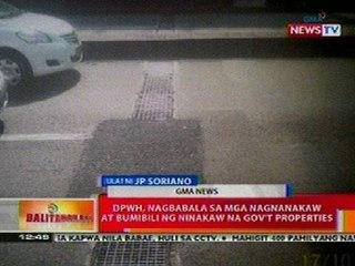 BT: DPWH, nagbabala sa mga nagnanakaw at bumibili ng ninakaw na gov't properties