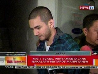 BT:  Matt Evans, pansamantalang nakalaya matapos magpiyansa
