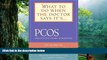 Pre Order What to Do When the Doctor Says It s PCOS: (Polycystic Ovarian Syndrome) Milton Hammerly