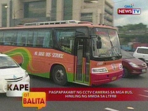 KB: Pagpapakabit ng CCTV cameras sa mga bus, hiniling ng MMDA sa LTFRB