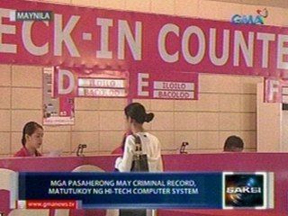 Saksi: Mga pasaherong may criminal record, matutukoy ng computer system sa Eva Macapagal Terminal