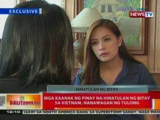 BT: Exclusive: Mga kaanak ng Pinay na hinatulan ng bitay sa Vietnam, nanawagan ng tulong