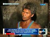 Mga informal settler na pansamantalang umalis para bigyang espasyo ang mga bumisita nitong undas