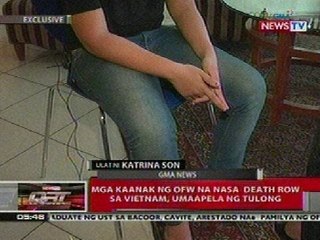 Download Video: QRT: Mga kaanak ng OFW nasa death row sa Vietman, umaapela ng tulong